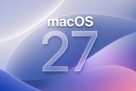macOS 27 这4大变革将让系统体验大幅跃升